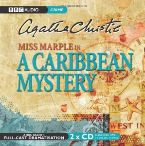 A Caribbean Mystery written by Agatha Christie performed by BBC Full Cast Dramatisation and June Whitfield on CD (Abridged)